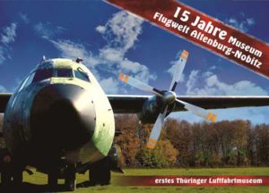 Luftfahrtmuseum Flugwelt Altenburg-Nobitz öffnete Ausstellung zum 15. Mal