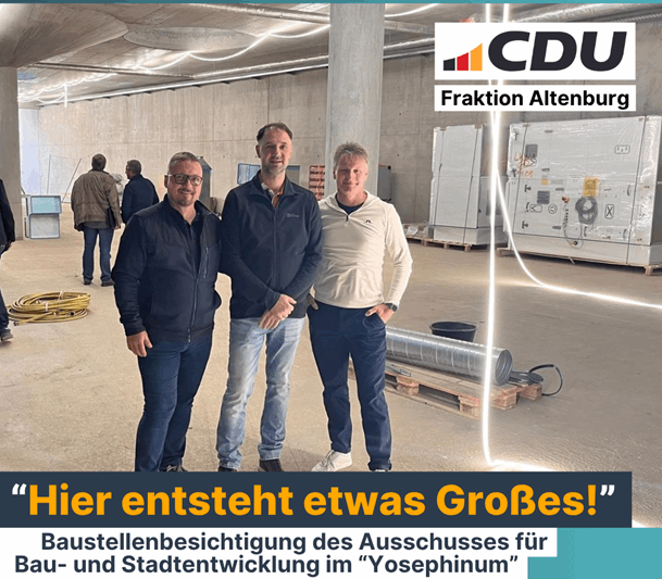 Baustellebesichtigung Yosephinum (Foto: CDU)